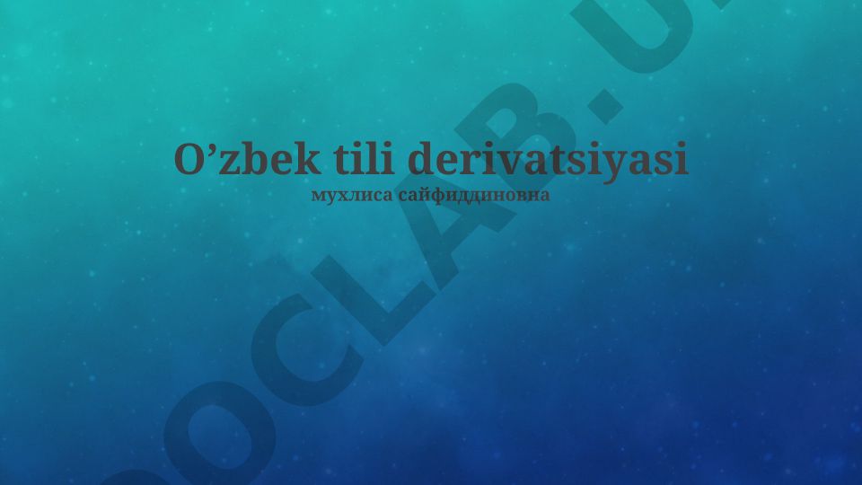 O'zbek tilida so'z yasalishi va derivatsiya