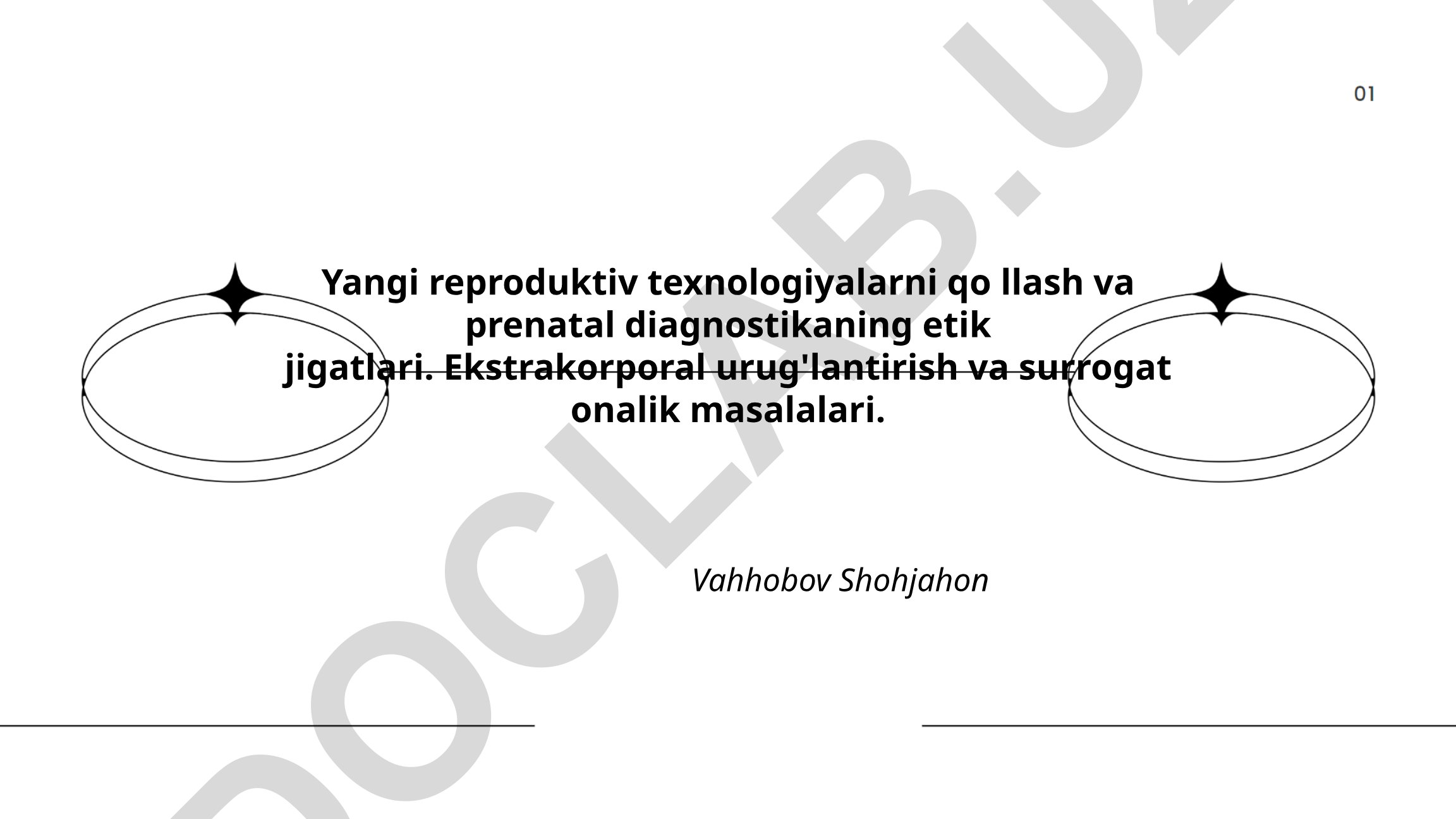Yangi reproduktiv texnologiyalarni qo'llash va prenatal diagnostikaning etik jihatlari