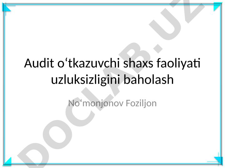Audit oʻtkazuvchi shaxs faoliyati uzluksizligini baholash