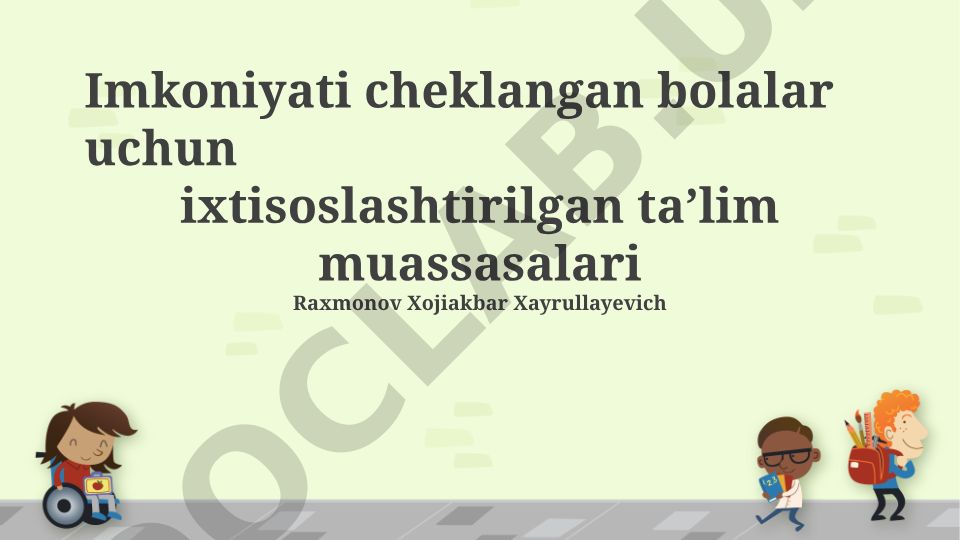 Imkoniyati cheklangan bolalar uchun ixtisoslashtirilgan ta’lim muassasalari