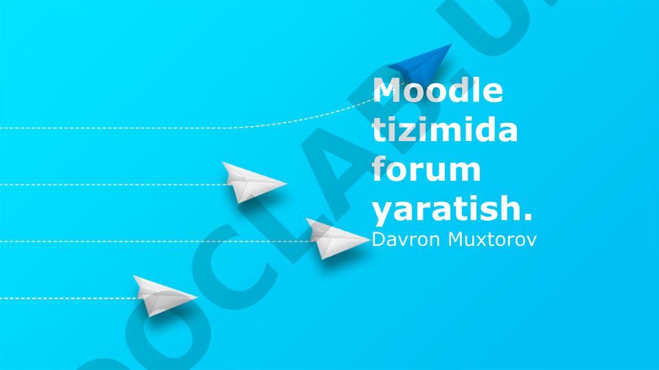 Moodle tizimida forum yaratish va boshqarish