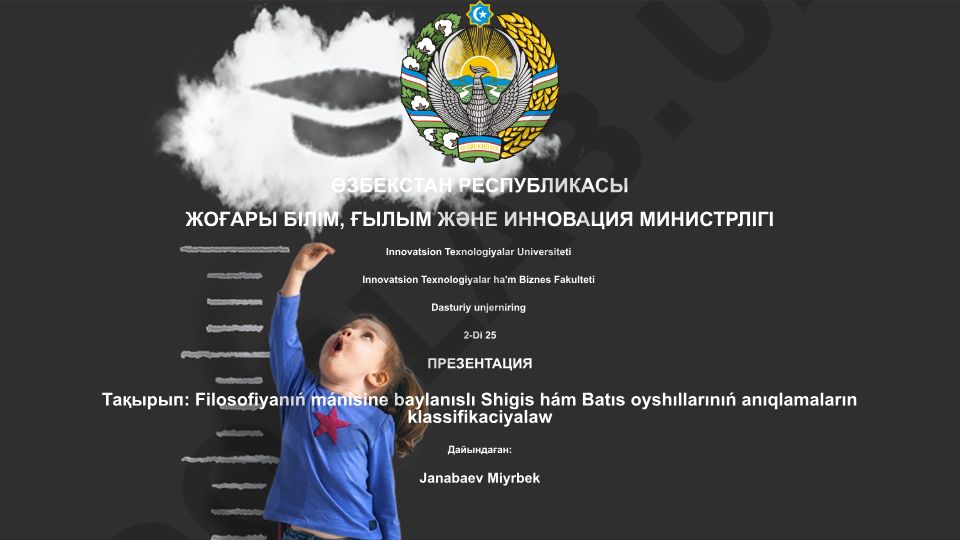 Filosofiyanıń mánisine baylanıslı Shigis hám Batıs oyshıllarınıń anıqlamaların klassifikaciyalaw