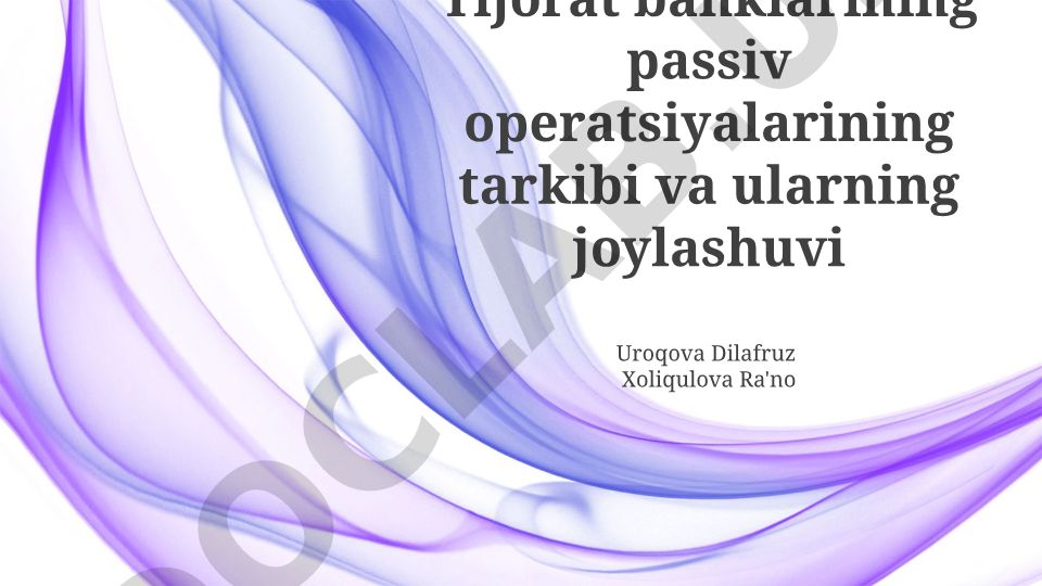 Tijorat banklarining passiv operatsiyalarining tarkibi va ularning joylashuvi
