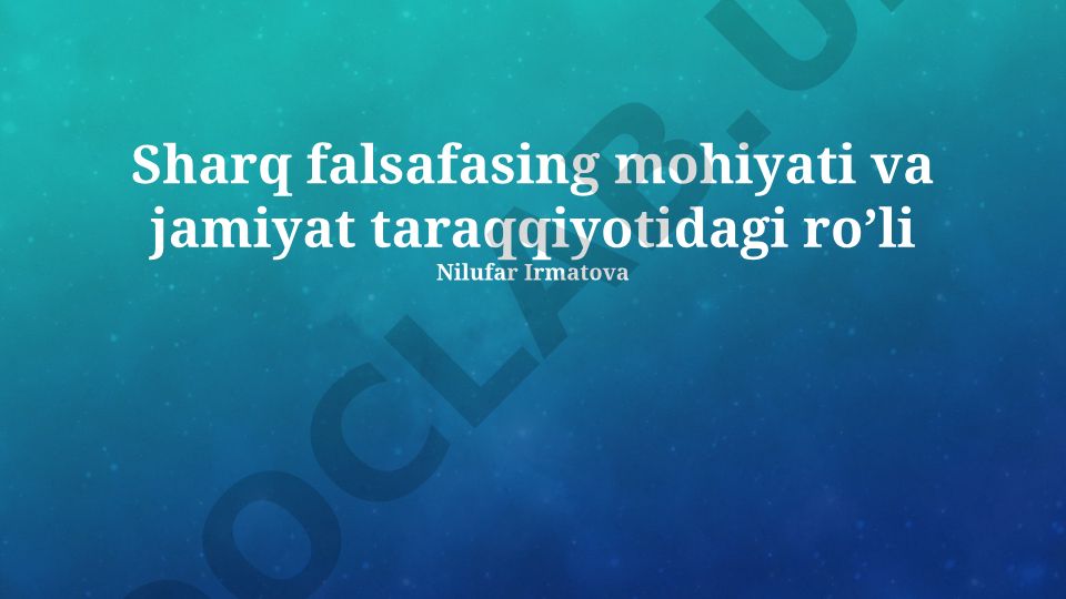 Sharq falsafasining mohiyati va jamiyat taraqqiyotidagi ro'li