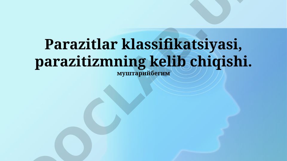Parazitlar klassifikatsiyasi va parazitizmning kelib chiqishi