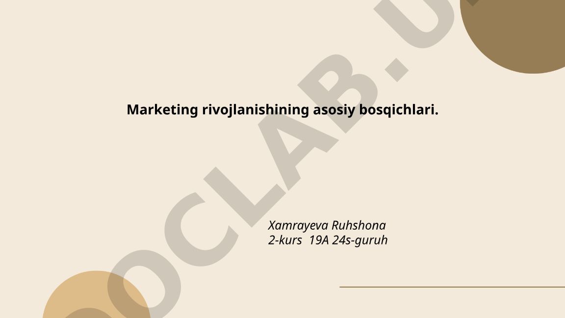 Marketing rivojlanishining asosiy bosqichlari