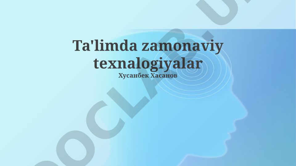 Zamonaviy texnologiyalar ta'limda: Imkoniyatlar, afzalliklar va muammolar