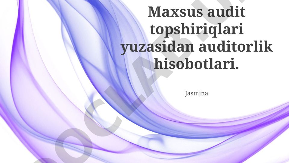 Maxsus audit topshiriqlari yuzasidan auditorlik hisobotlari