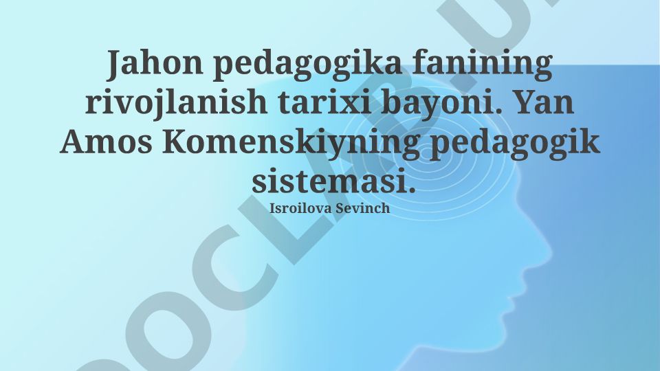 Jahon pedagogika fanining rivojlanish tarixi va Yan Amos Komenskiyning pedagogik sistemasi