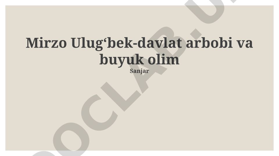 Mirzo Ulugʻbek: Hayoti, Davlatchiligi va Ilmiy Merosi