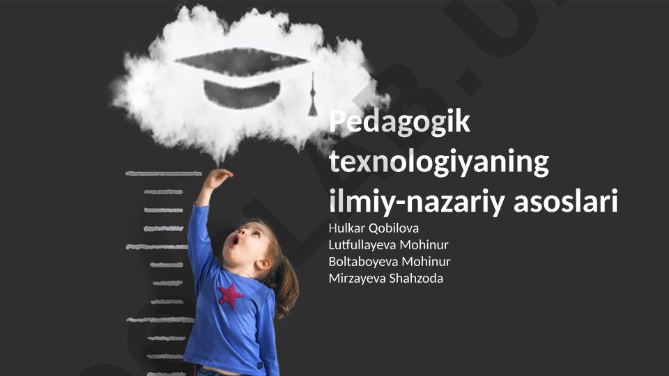 Pedagogik texnologiyaning ilmiy-nazariy asoslari