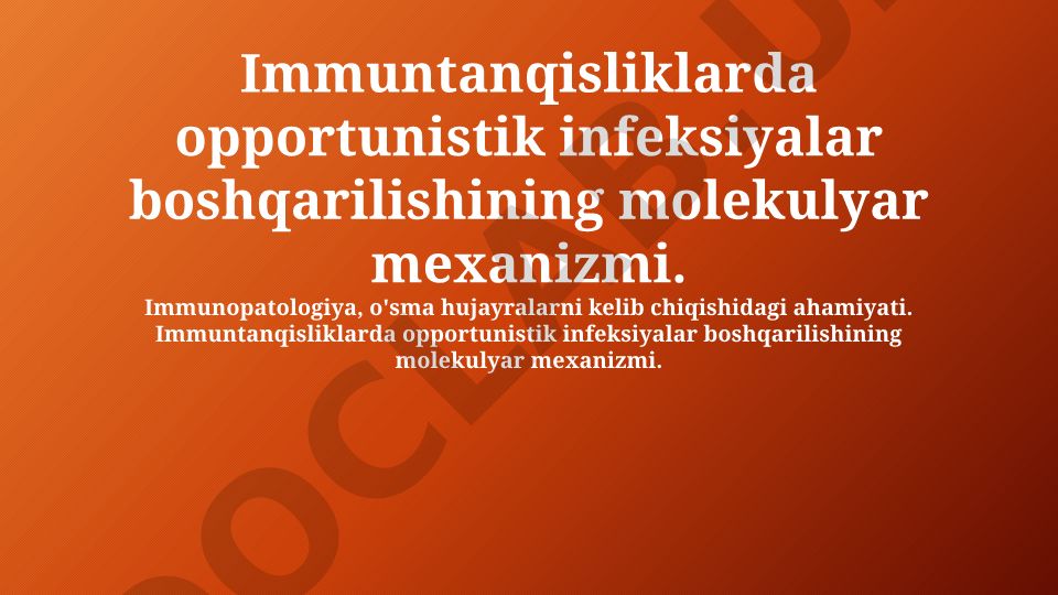 Immuntanqisliklarda opportunistik infeksiyalar boshqarilishining molekulyar mexanizmi