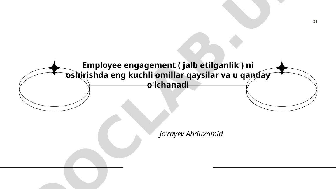 Employee engagement (jalb etilganlik) ni oshirishda eng kuchli omillar va o'lchash usullari