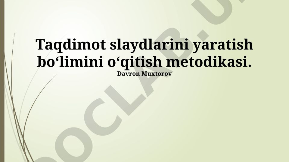 Taqdimot slaydlarini yaratish bo‘limini o‘qitish metodikasi