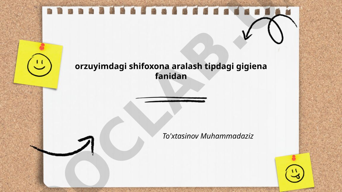 Aralash tipdagi shifoxonada gigiena tamoyillari va tibbiyot xodimlarining shaxsiy gigyena