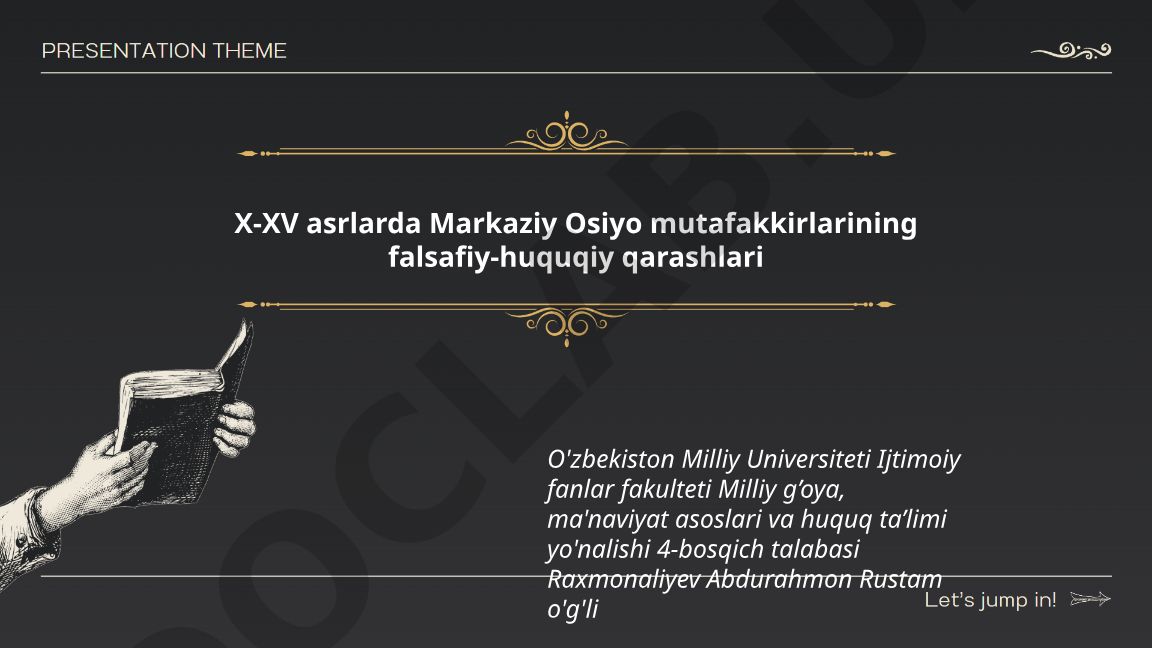 X-XV asrlarda Markaziy Osiyo mutafakkirlarining falsafiy-huquqiy qarashlari