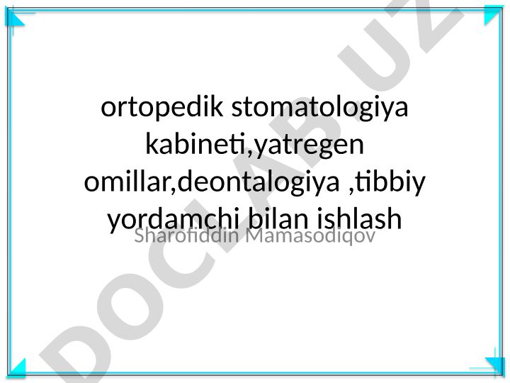 Ortopedik stomatologiya kabineti va tibbiy yordamchi bilan ishlash