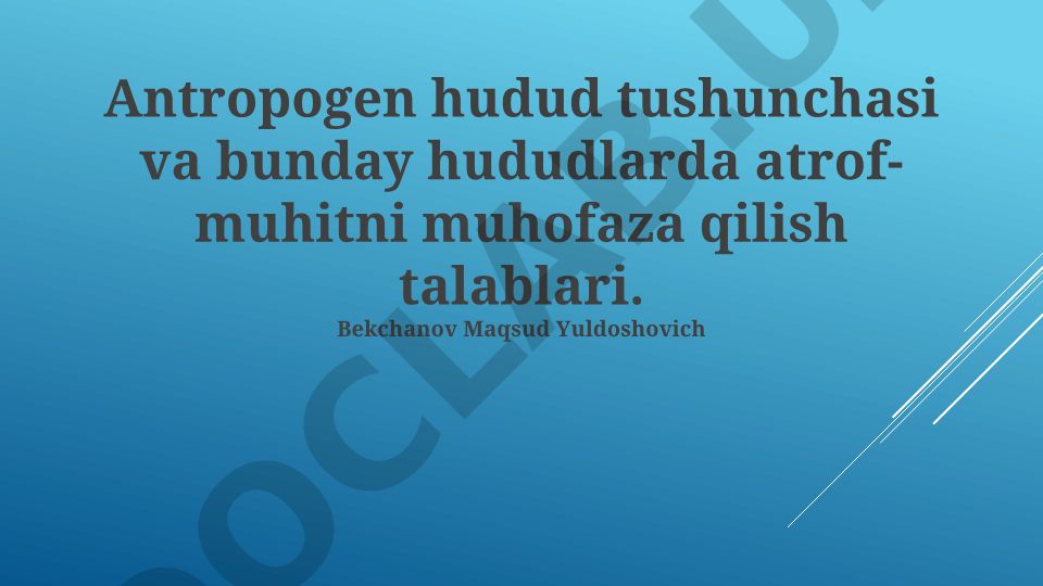 Antropogen hudud tushunchasi va atrof-muhitni muhofaza qilish talablari