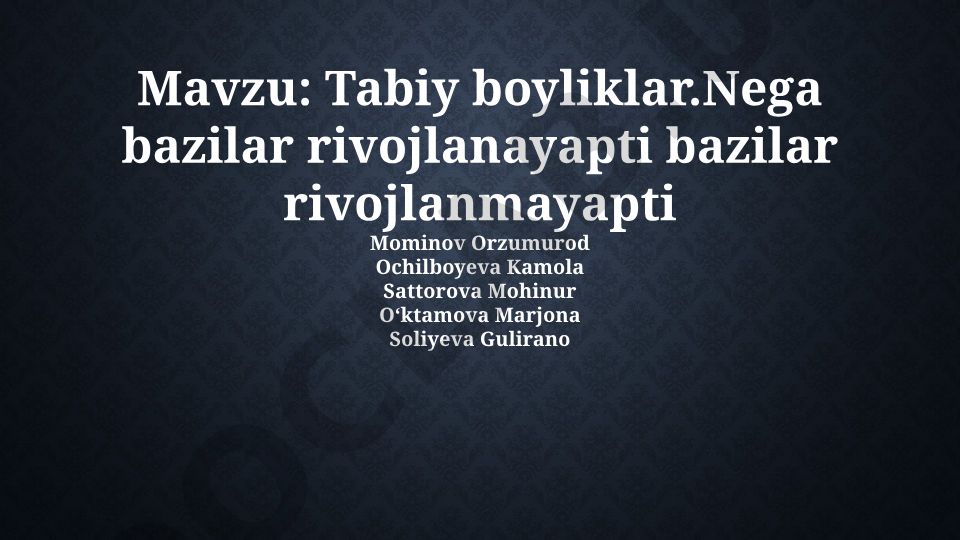 Tabiy boyliklar va rivojlanish omillari