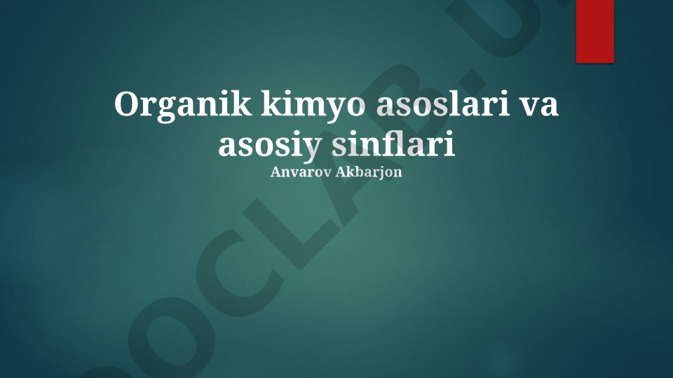 Organik kimyo asoslari va asosiy sinflari