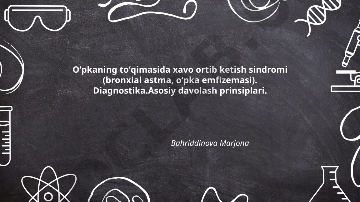 O'pkaning to'qimasida xavo ortib ketish sindromi (bronxial astma, o'pka emfizemasi)