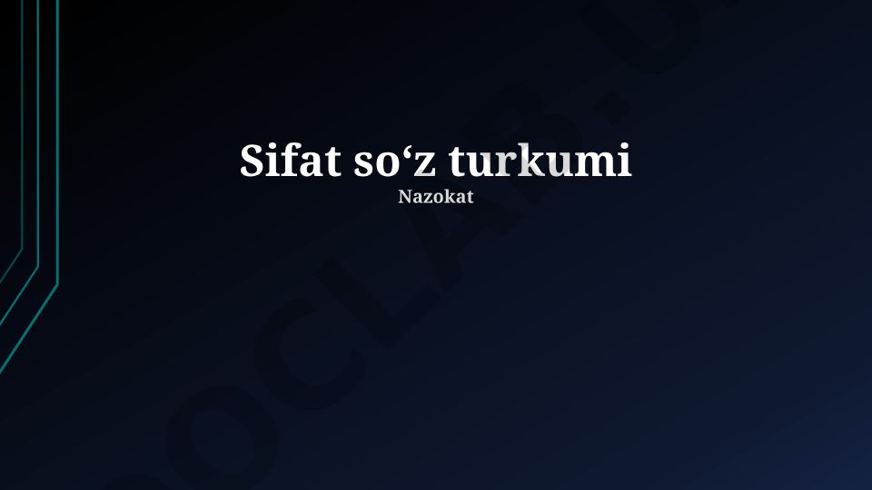 Sifat soʻz turkumi: ta'rif, turlari, tuzilishi va qo'llanilishi