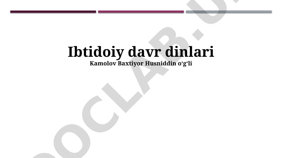 Ibtidoiy davr dinlari: Animizm, Fetishizm, Totemizm, Sehrgarlik, Shamanizm