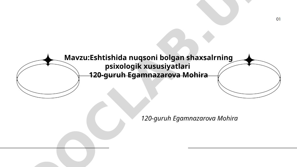 Eshtishida nuqsoni bolgan shaxsalrning psixologik xususiyatlari