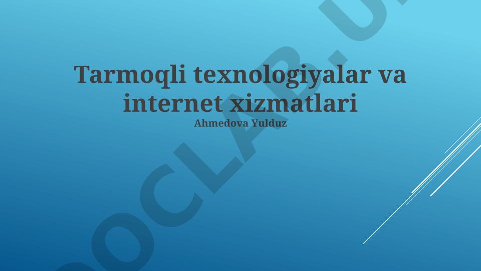Tarmoqli texnologiyalar va internet xizmatlari