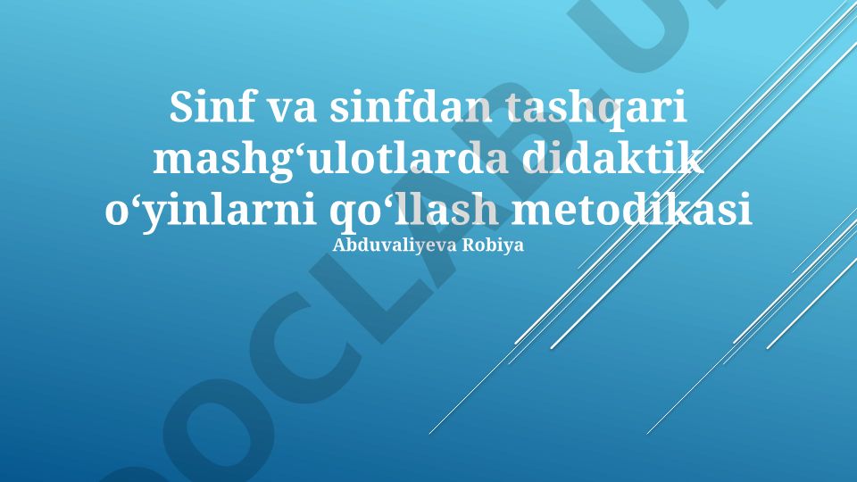 Sinf va sinfdan tashqari mashgʻulotlarda didaktik oʻyinlarni qoʻllash metodikasi