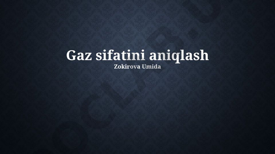 Gaz sifatini aniqlash usullari va standartlari