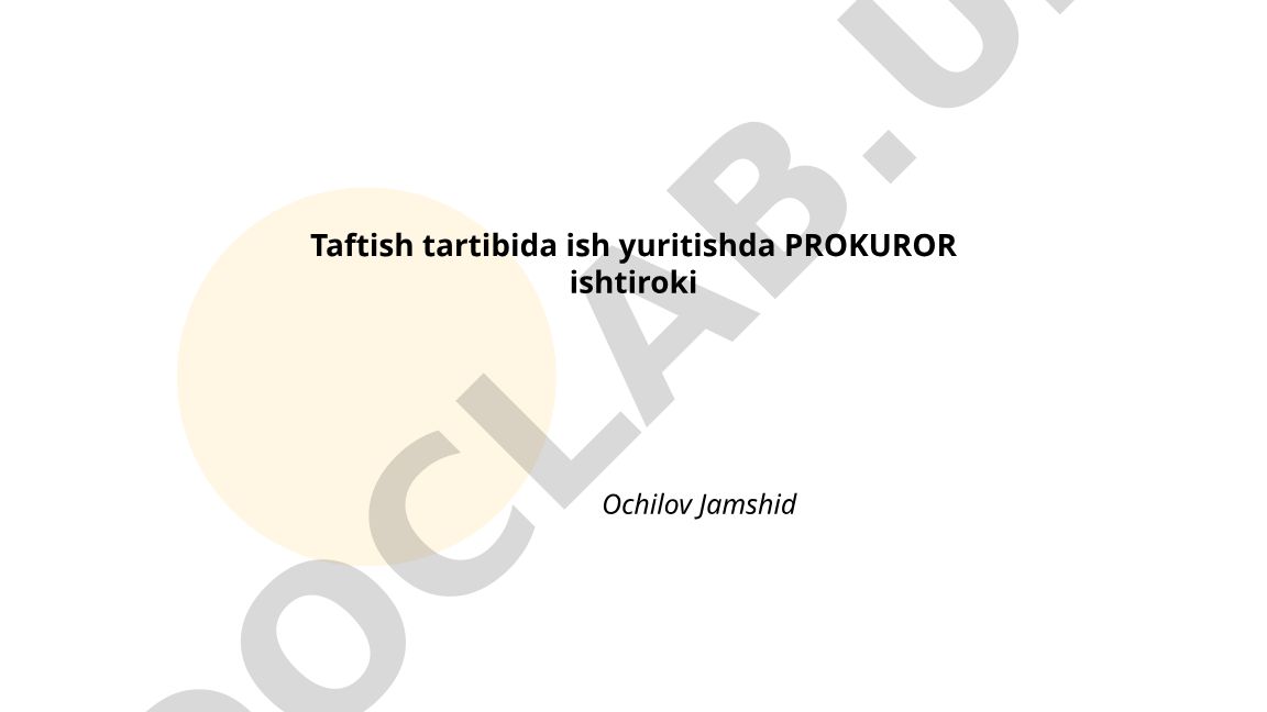 Taftish tartibida ish yuritishda prokuror ishtiroki