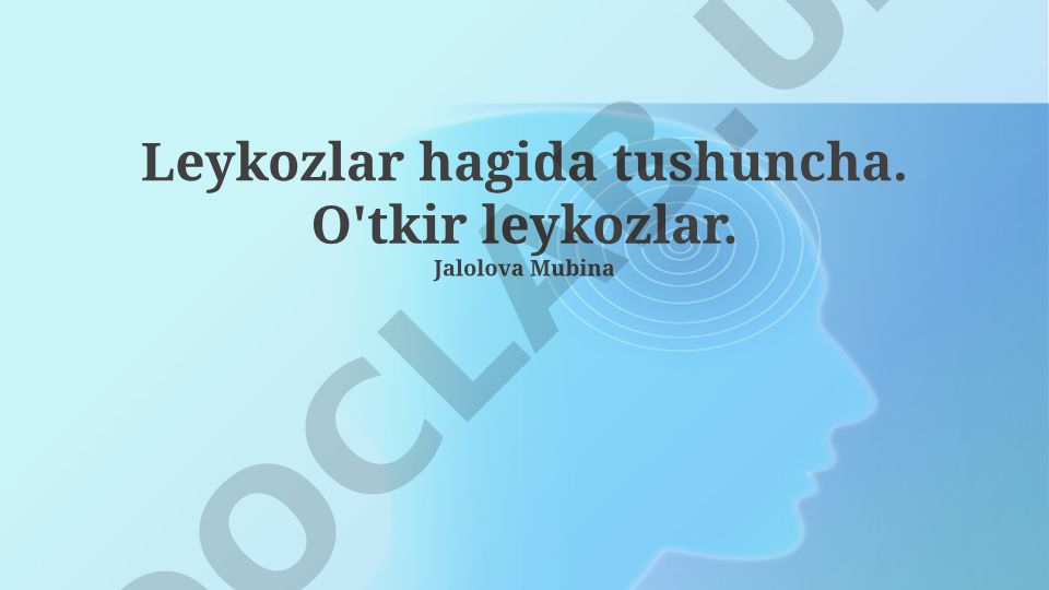 Leykozlar haqida tushuncha: O'tkir leykozlar