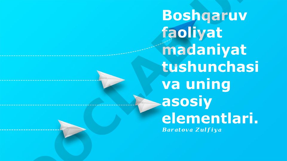 Boshqaruv faoliyat madaniyati tushunchasi va uning asosiy elementlari