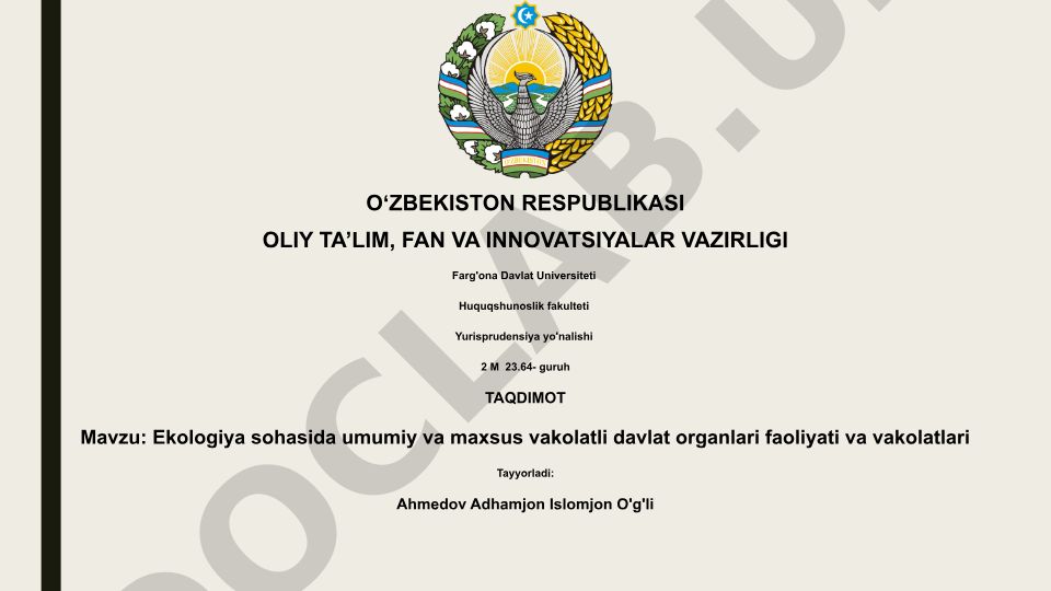 Ekologiya sohasida umumiy va maxsus vakolatli davlat organlari faoliyati va vakolatlari