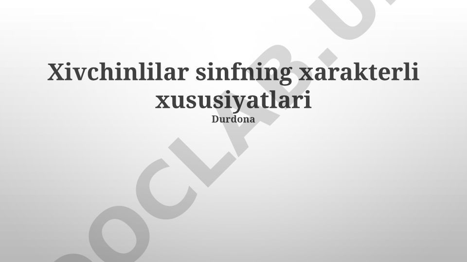 Xivchinlilar sinfining xarakterli xususiyatlari