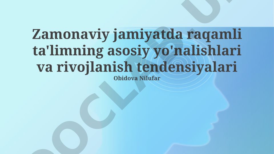 Zamonaviy jamiyatda raqamli ta'limning asosiy yo'nalishlari va rivojlanish tendensiyalari