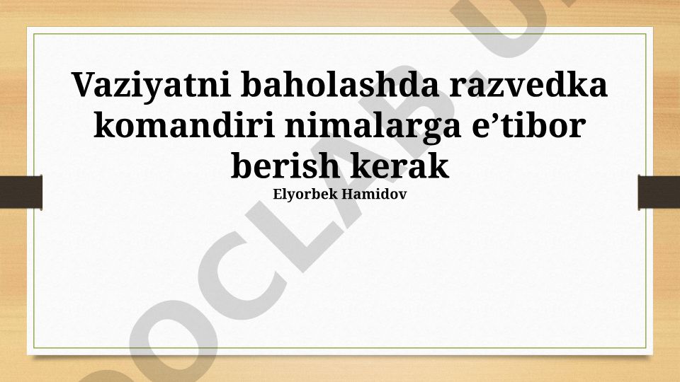 Razvedka komandiri uchun vaziyatni baholash tamoyillari