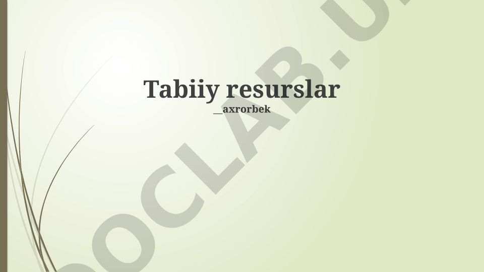 Tabiiy resurslar: ta'rif, tasnif va boshqarish