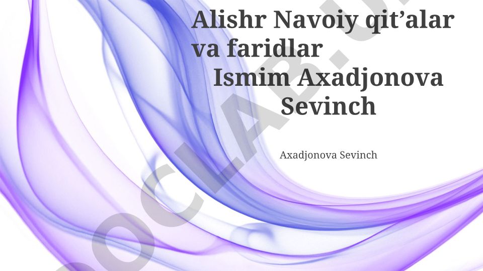 Alisher Navoiyning hayoti, ijodi va qit'alarining mavzu doirasi
