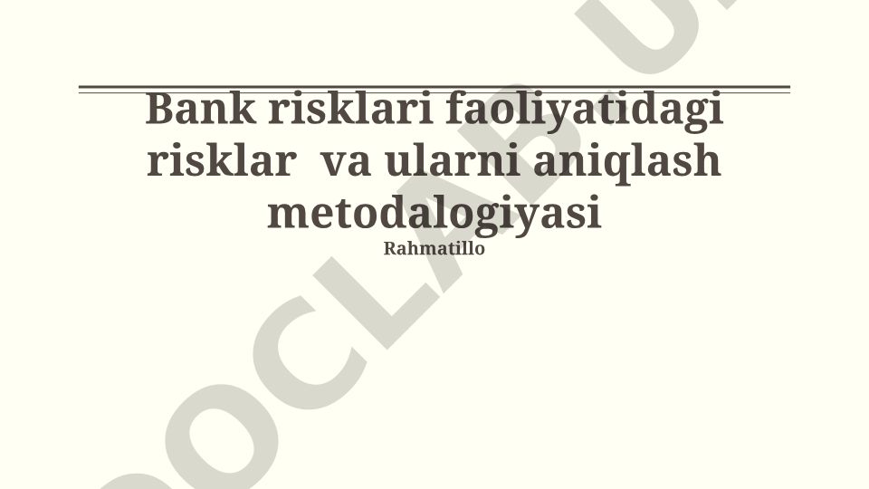 Bank risklari faoliyatidagi risklar va ularni aniqlash metodologiyasi