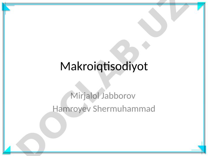 Makroiqtisodiyot asosiy tushunchalari va atamalari