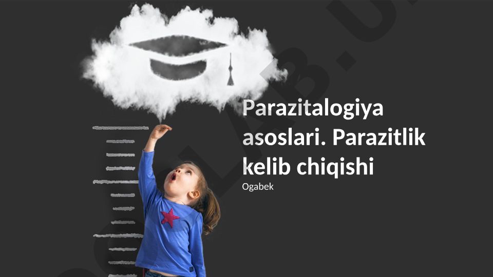 Parazitologiya asoslari va parazitizmning evolyutsiyasi