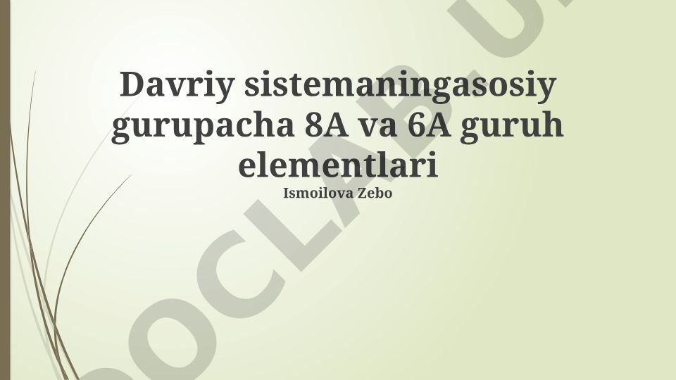 8A va 6A guruh elementlarining atom tuzilishi va xossalari