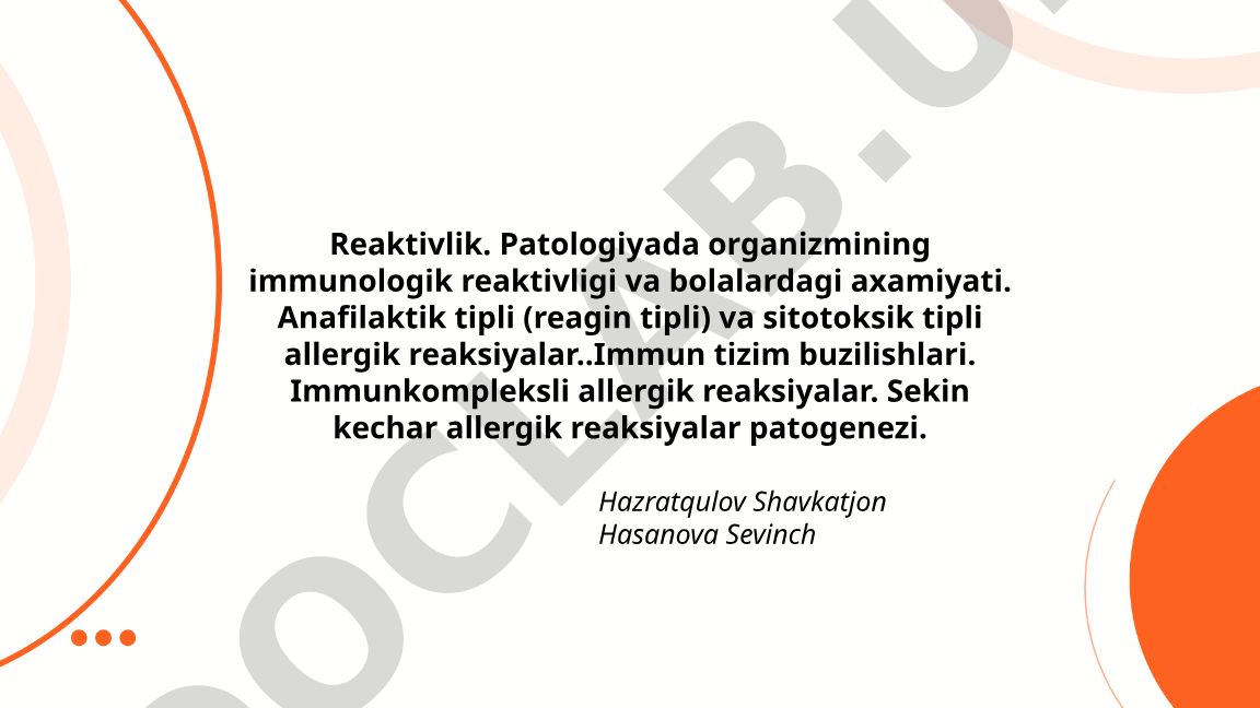 Immunologik reaktivlik va allergik reaksiyalar patogenezi