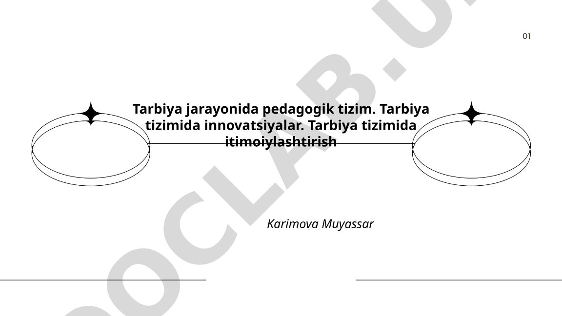 Tarbiya jarayonida pedagogik tizimning nazariy asoslari va innovatsiyalar
