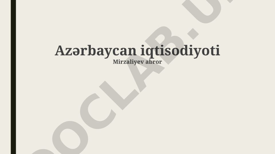 Ozarbayjon iqtisodiyotining rivojlanishi va hozirgi holati
