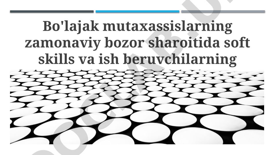 Bo'lajak mutaxassislar uchun yumshoq ko'nikmalar va ish beruvchilar talablari