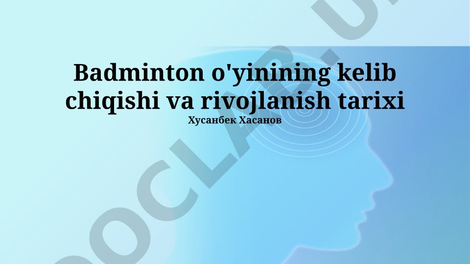 Badminton o'yinining kelib chiqishi va rivojlanish tarixi