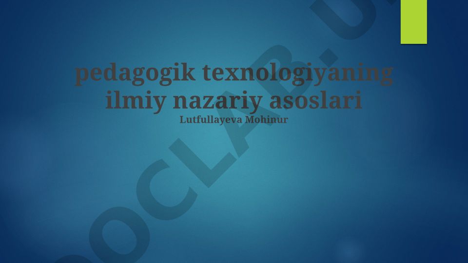 Pedagogik texnologiyaning ilmiy-nazariy asoslari